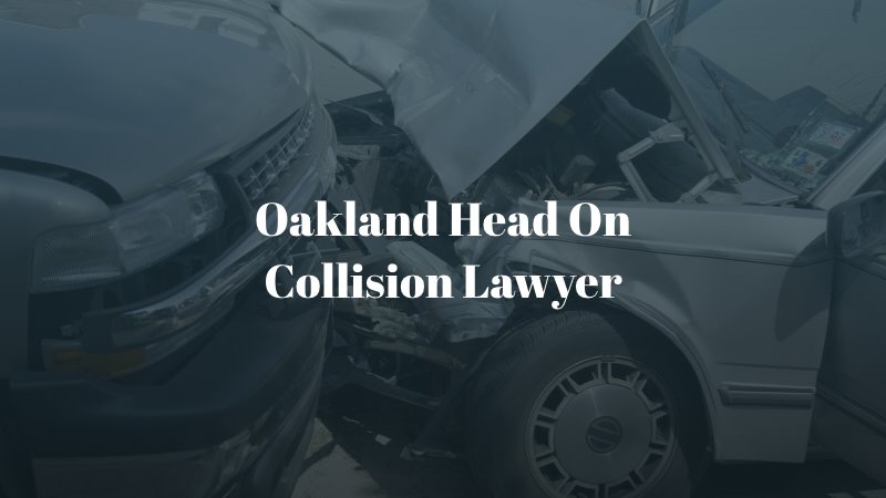 Oakland Head on Collision Lawyer